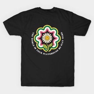 Smiley Flower Quote [Playground] T-Shirt